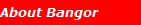 About Bangor
